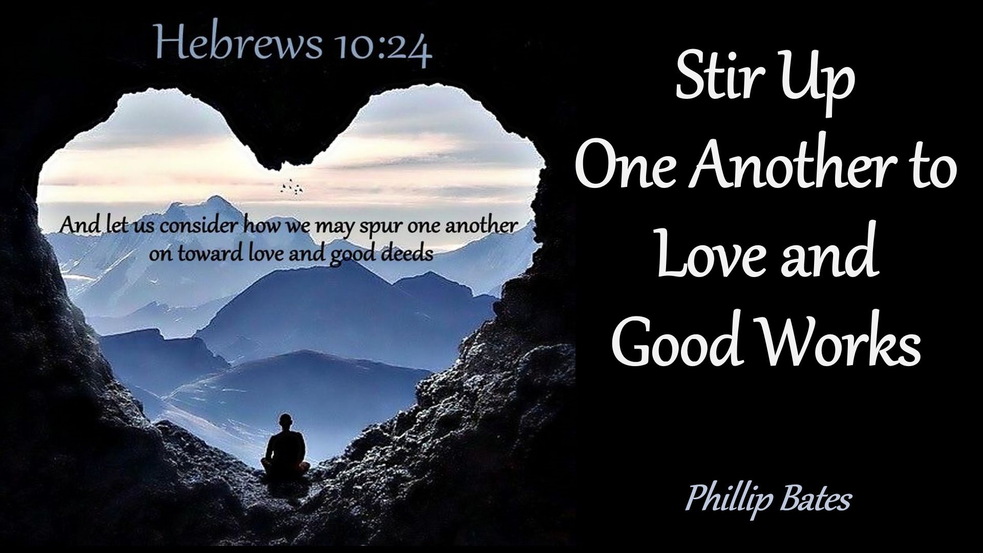 Stir Up One Another to Love and Good Works