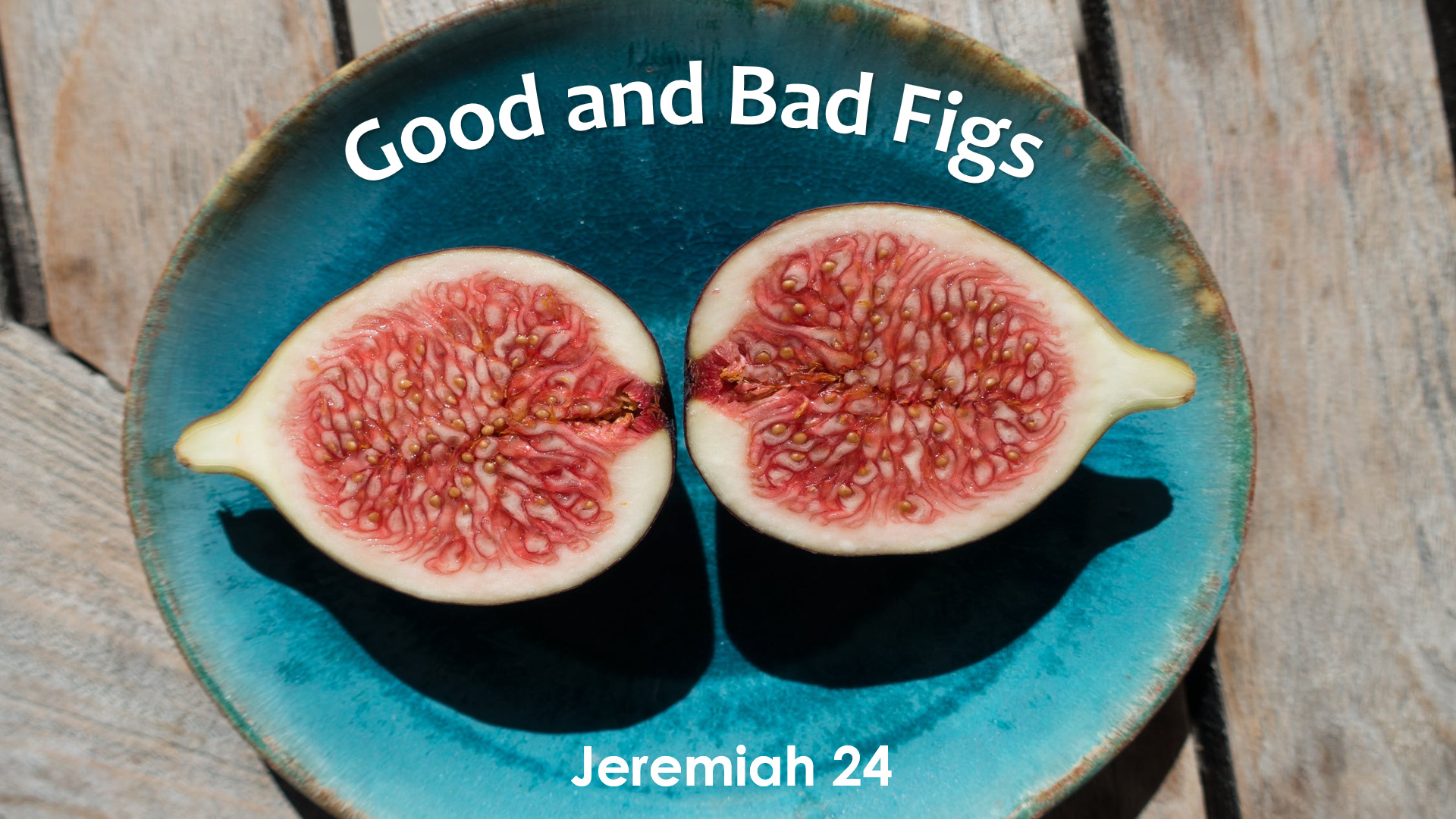 Good and Bad Figs