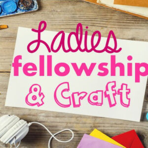 Ladies' Fellowship & Craft Night