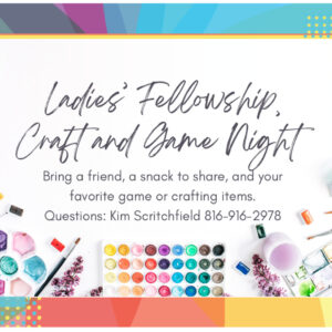 Ladies Fellowship, Craft, and Game Night