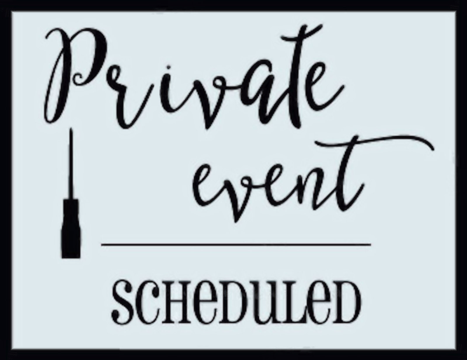 Private Event Scheduled