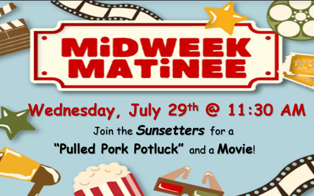 Sunsetters Midweek Matinee